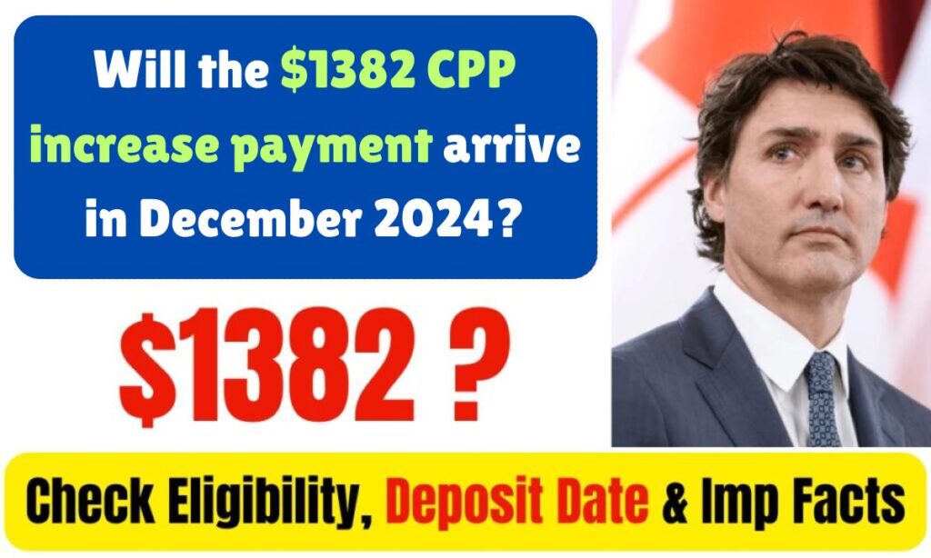 $1382 CPP Increase Payment in December 2024