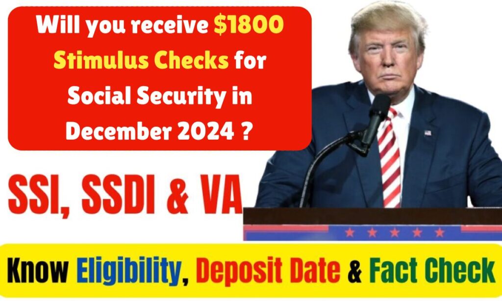 $1800 Stimulus Checks for Social Security SSI, SSDI & VA in December 2024