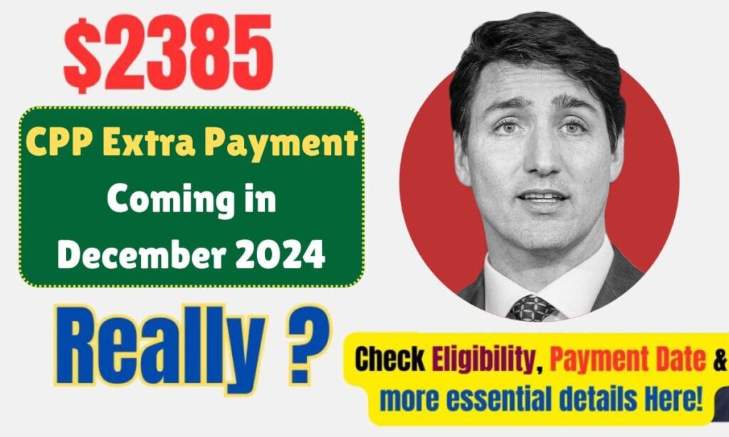 $2385 CPP Extra Payment Coming in December 2024