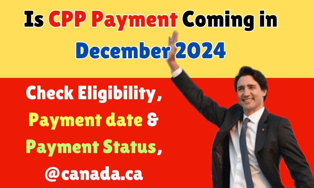 CPP Payment Coming in December 2024