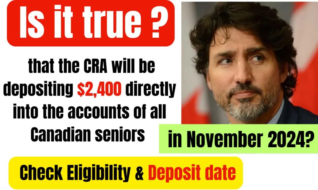 CRA $2400 Directly Deposit to All Canadian Seniors in November 2024