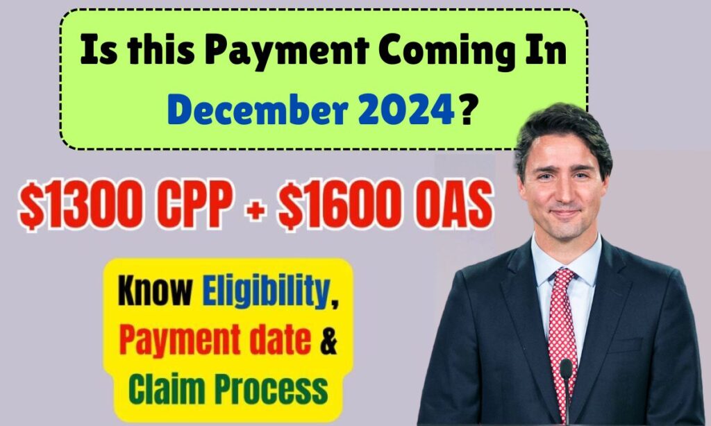 Is $1300 CPP + $1600 OAS Payment Coming In December 2024?