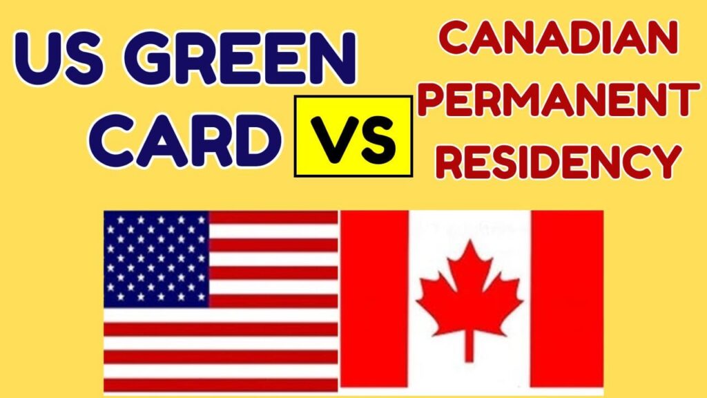 US Green Card Vs Canadian Permanent Residency