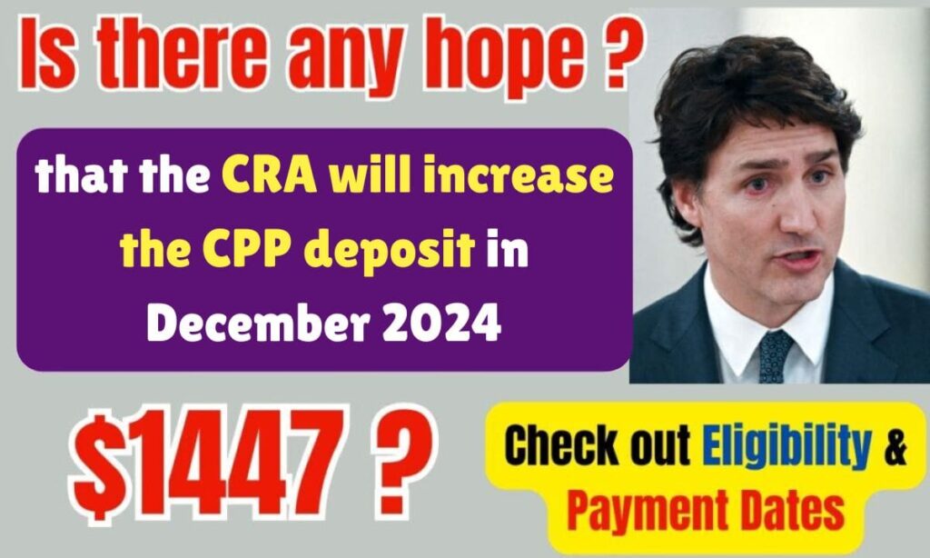 $1447 CPP Deposits Increased by CRA in December 2024