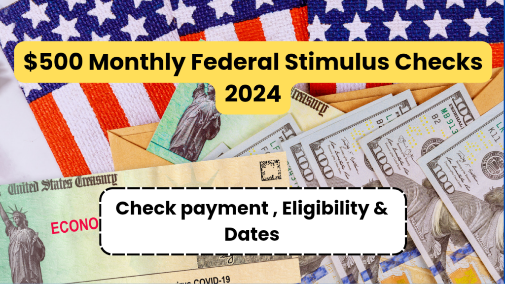 500 Monthly Federal Stimulus Checks 2024 States Are Disbursing The