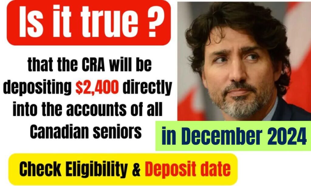 CRA $2400 Directly Deposit to All Canadian Seniors in December 2024