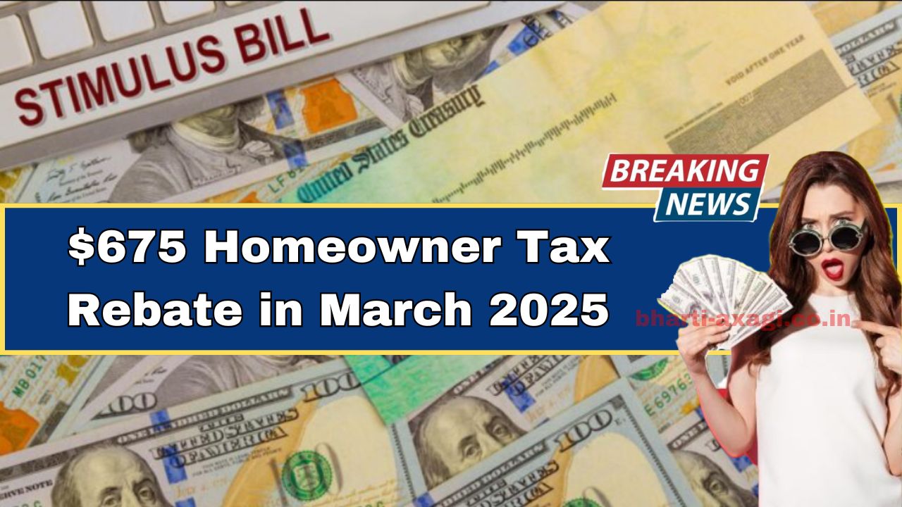 675 Homeowner Tax Rebate in March 2025