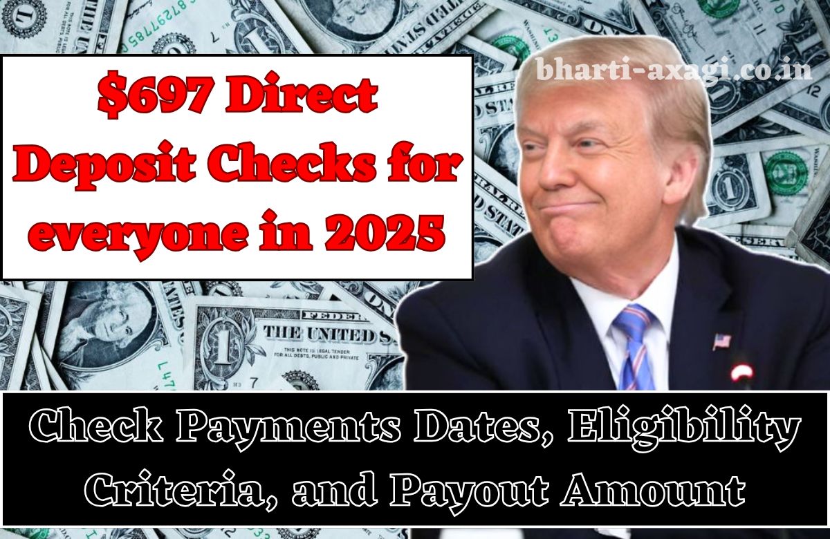 $697 Direct Deposit Checks for everyone in 2025