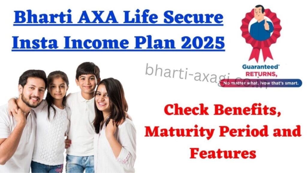 Bharti AXA Life Secure Insta Income Plan