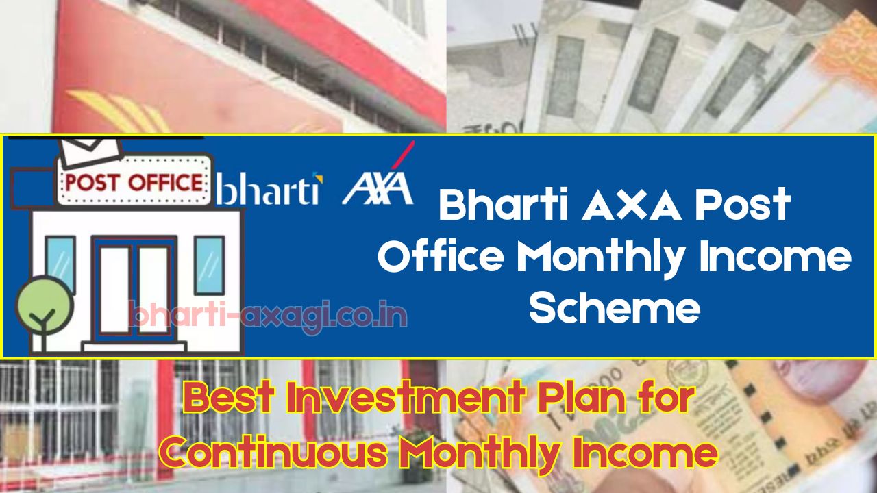 Bharti AXA Post Office Monthly Income Scheme 2025