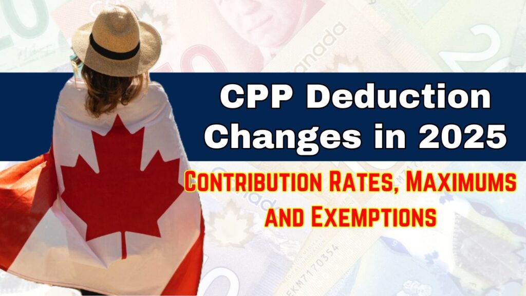 CPP Deduction Changes in 2025