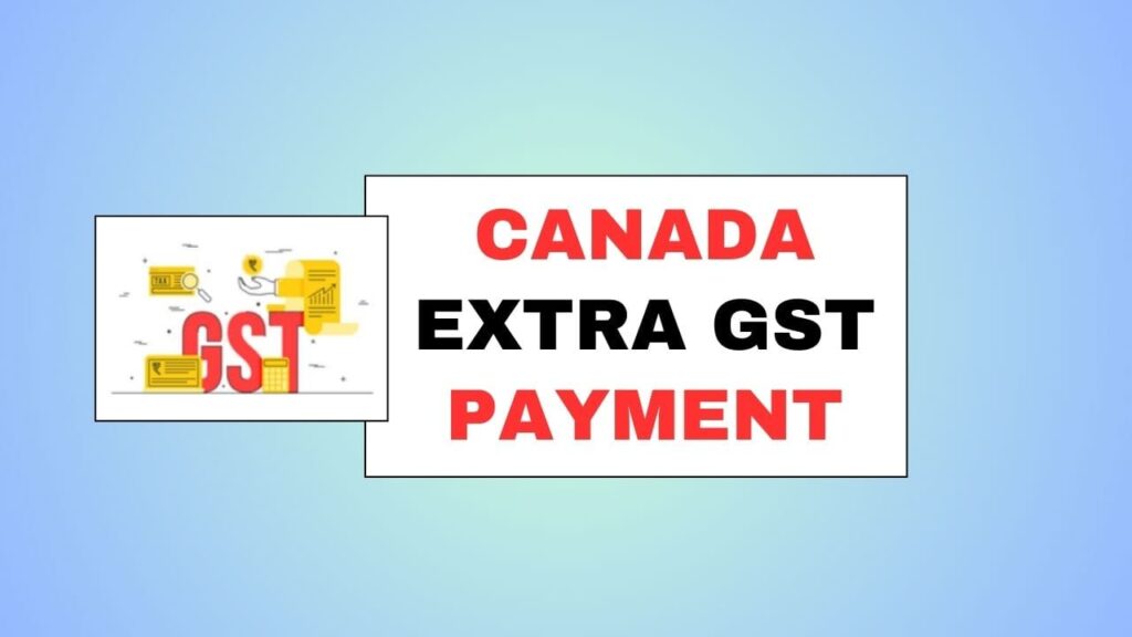 Canada Extra GST Payment Coming in 2025