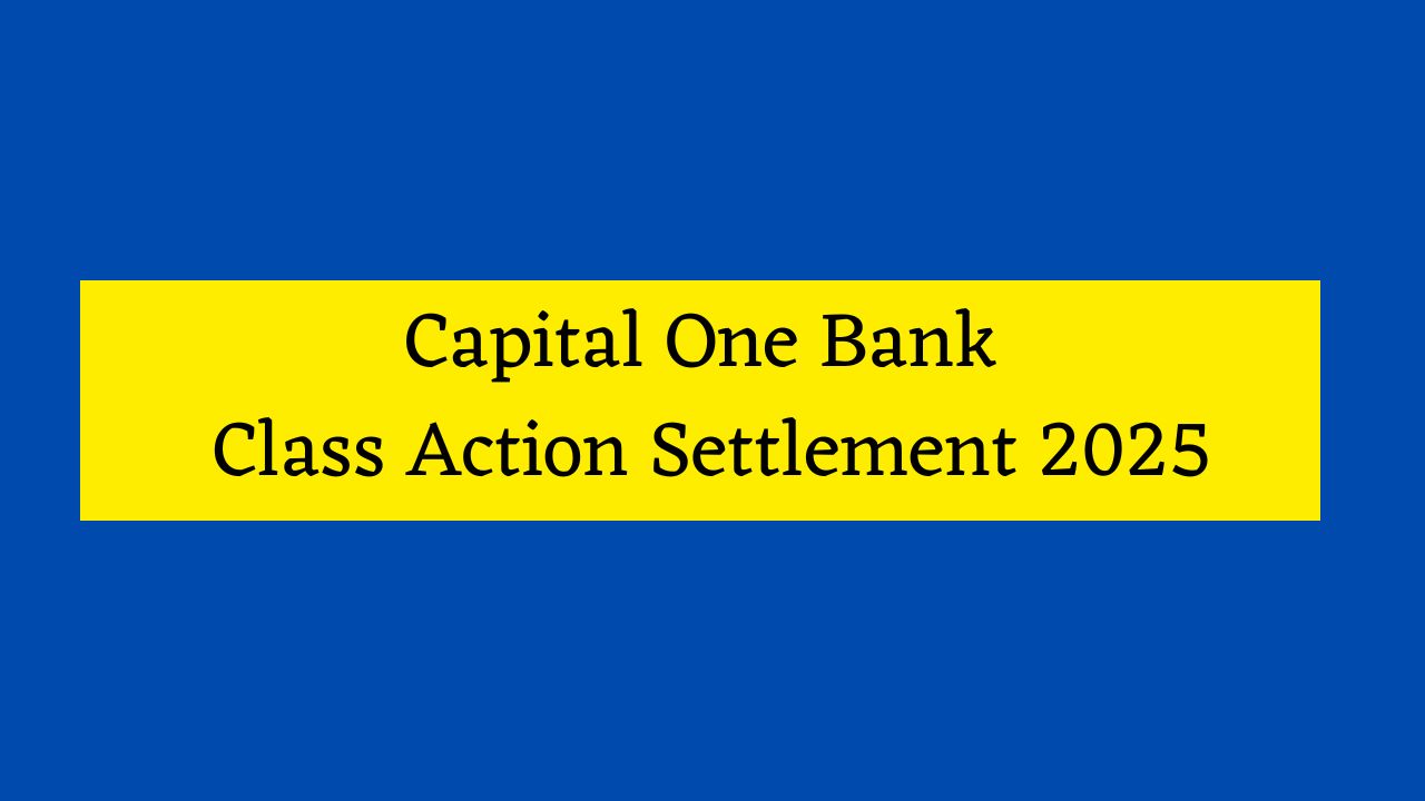 Capital One Bank Class Action Settlement 2025