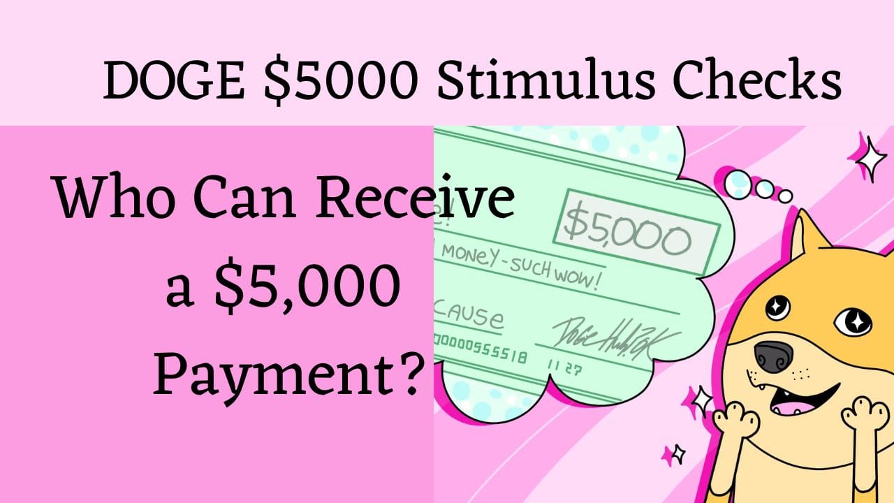 DOGE $5000 Stimulus Checks Who Can Receive a $5,000 Payment