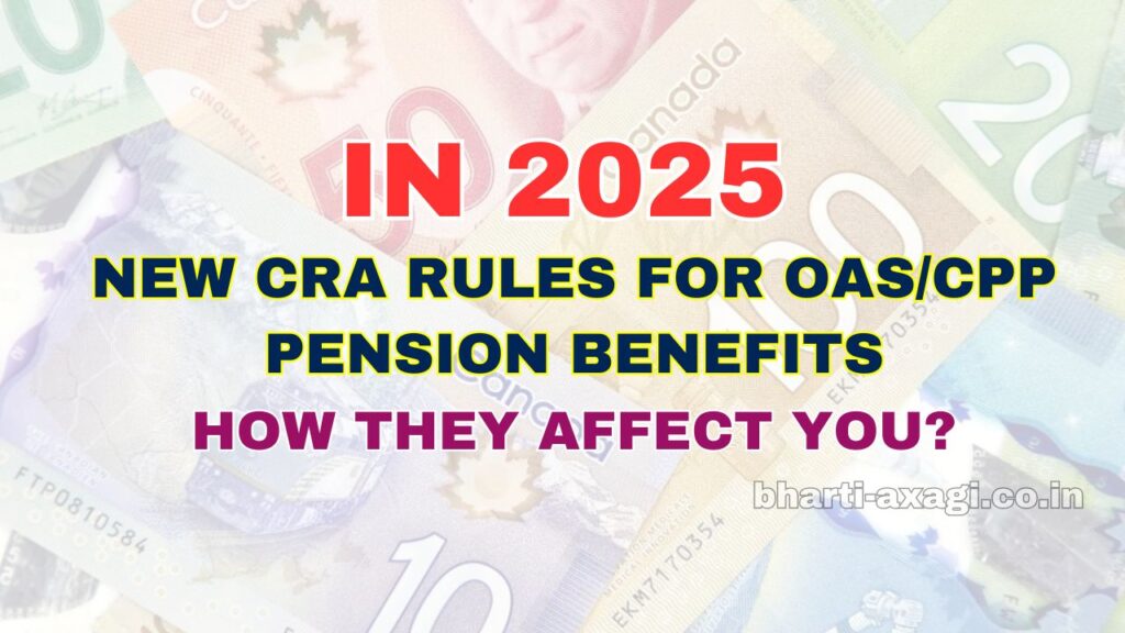 New CRA Rules For OAS CPP Pension Benefits