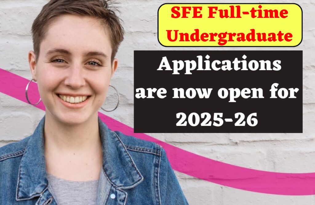 SFE Full-time Undergraduate Applications are now open for 2025-26