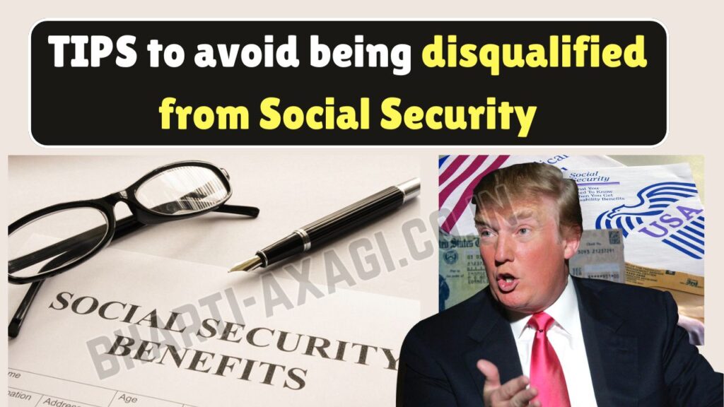 Tips to avoid being disqualified from Social Security