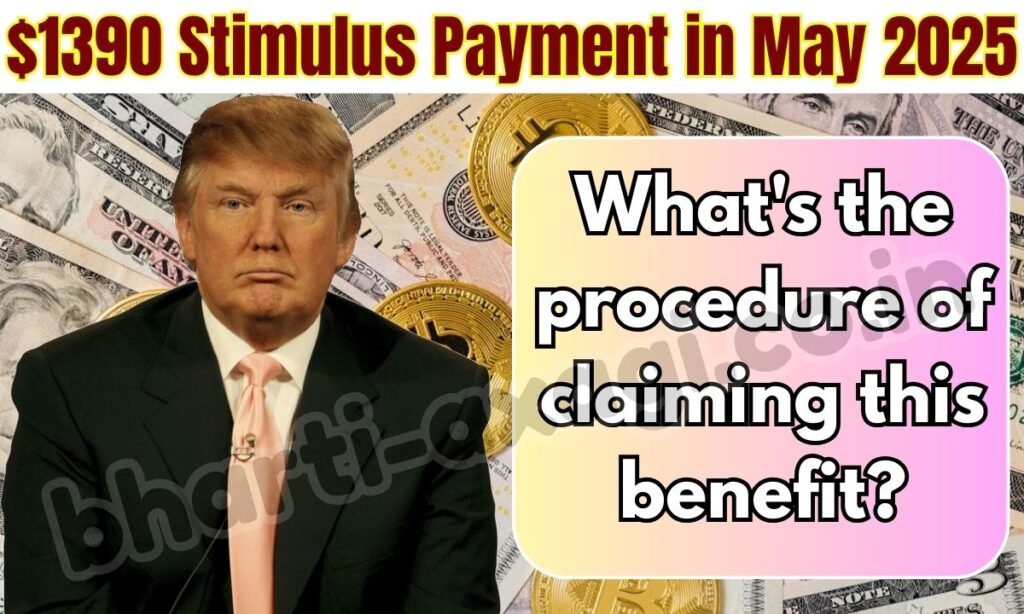 $1390 Stimulus Payment in May 2025 - What's the procedure of claiming this benefit? 1 $1390 Stimulus Payment