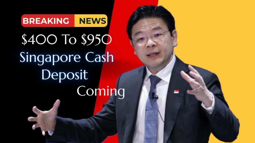 $400 To $950 Singapore Cash Deposit Coming in 2025: Who Qualifies? Payout Status 1 $400 To $950 Singapore Cash Deposit Coming in 2025