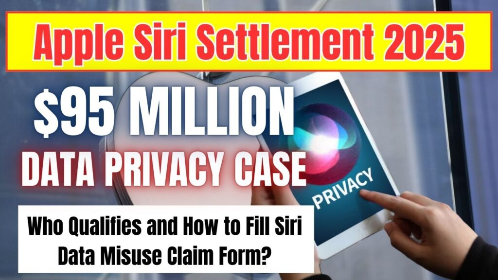 $95 Million Apple Siri Settlement 2025: Who Qualifies and How to Fill Siri Data Misuse Claim Form 1 $95 Million Apple Siri Settlement 2025