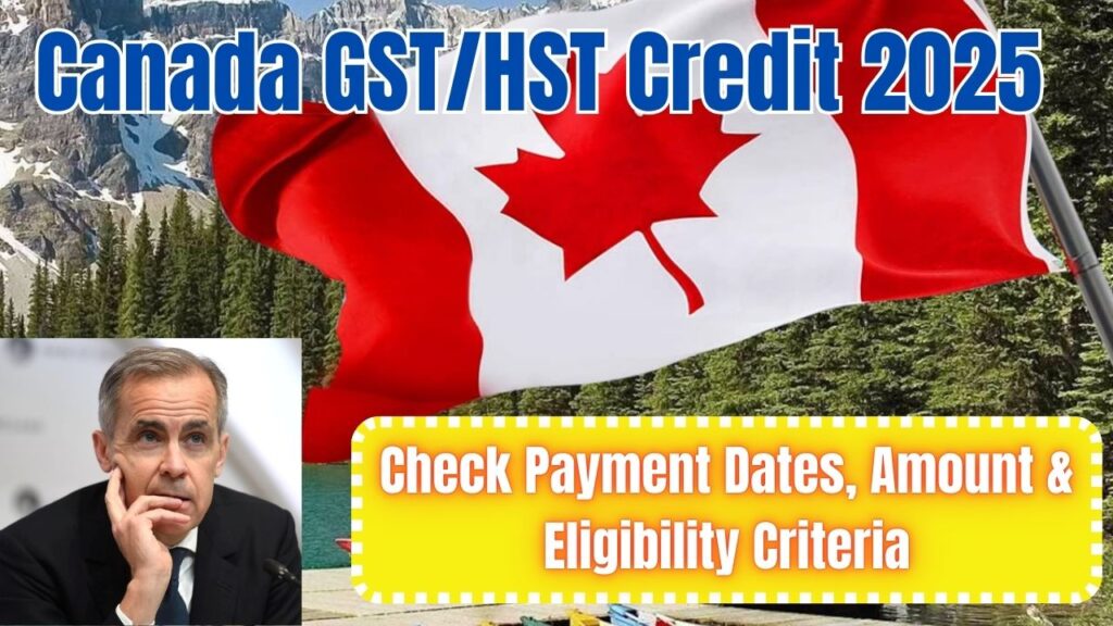 Canada GST/HST Credit 2025: Check Payment Dates, Amount And Eligibility Criteria 1 Canada GST/HST Credit 2025