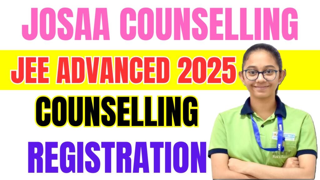 JEE Advanced 2025 Counselling Registration: JoSAA Counselling Dates & Seat Matrix 1 JEE Advanced 2025 Counselling Registration