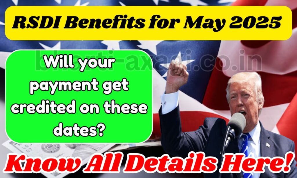 RSDI Benefits for May 2025 - Will your payment get credited on these dates? Know All Details Here! 1 RSDI Benefits for May 2025