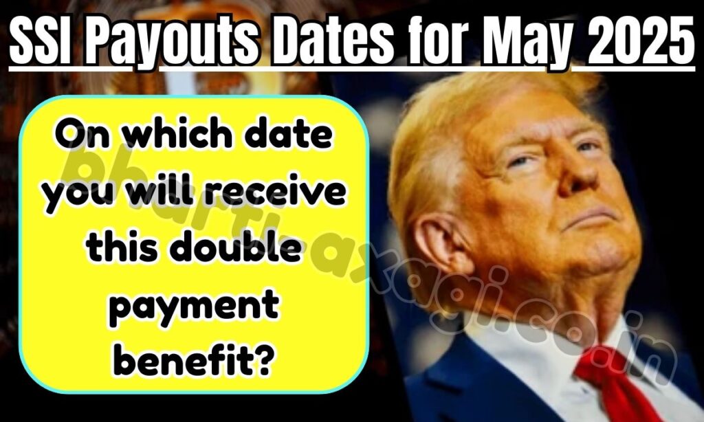 SSI Payouts Dates for May 2025 - On which date you will receive this double payment benefit? 1 SSI Payouts Dates for May 2025