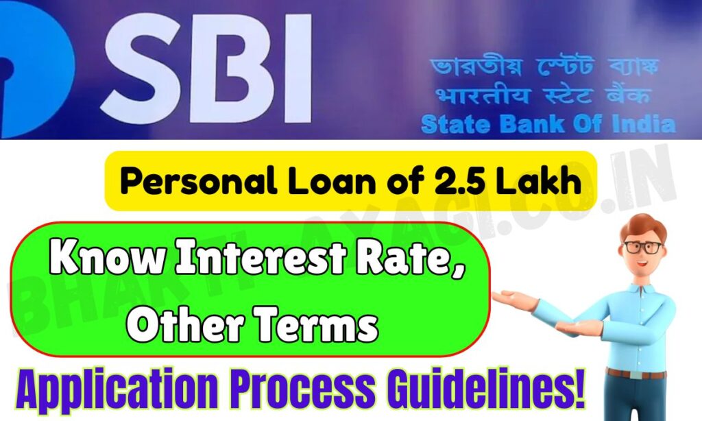 State Bank of India Personal Loan - Get 2.5 Lakh, Know Interest Rate, Other Terms and Application Process Guidelines! 1 State Bank of India Personal Loan